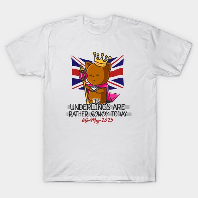 King Charles III Coronation Street Party Rowdy Underlings T-Shirt by NerdShizzle